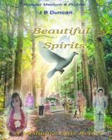 Beautiful Spirits: A Medium's Gifts Returns 0987350080 Book Cover
