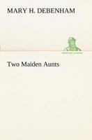 Two Maiden Aunts 1023343533 Book Cover