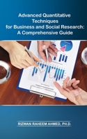 Advanced Quantitative Techniques for Business and Social Research: A Comprehensive Guide B0CVFSJX9F Book Cover