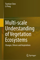 Multi-scale Understanding of Vegetation Ecosystems: Changes, Drivers and Inspirations 3031901622 Book Cover