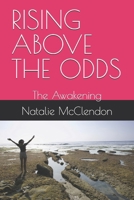 RISING ABOVE THE ODDS: The Awakening B0FLK5BHM1 Book Cover