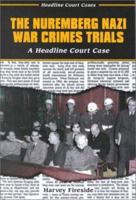 The Nuremberg Nazi War Crimes Trials: A Headline Court Case (Headline Court Cases) 0766013847 Book Cover