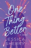 One Thing Better: Anxious Feel Good Romance B0CKHRQ436 Book Cover