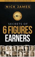 Secrets of Six Figure Earners: Building a $100,000+ Business in Info Publishing 1732214530 Book Cover