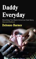 Daddy Everyday: Rewriting The Black American Dad Story 1722760214 Book Cover