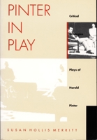 Pinter in Play: Critical Strategies and the Plays of Harold Pinter 0822316749 Book Cover