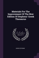 Materials For The Improvement Of The New Edition Of Stephens' Greek Thesaurus 1378316770 Book Cover