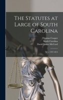 The Statutes at Large of South Carolina: Acts, 1787-1814 101768460X Book Cover