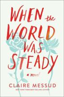 When the World Was Steady 0964561131 Book Cover