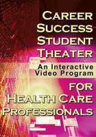 Career Success for Health Care Professionals Student Theater: An Interactive Video Program 1435439945 Book Cover