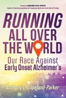 Running All Over The World: Our Race Against Early Onset Alzheimer's B0FCGSRDPT Book Cover