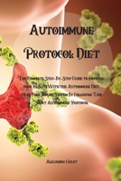 Autoimmune Protocol Cookbook: 2 Manuscripts: Autoimmune Protocol Diet & Autoimmune Disease Anti-Inflammatory Diet B08NVXHFY6 Book Cover