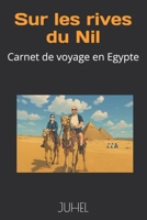 Sur les rives du Nil: Carnet de voyage en Egypte (French Edition) B0FCDC66VQ Book Cover