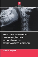 Selectiva Vs Radical: Comparação Das Estratégias de Esvaziamento Cervical (Portuguese Edition) 6209414184 Book Cover
