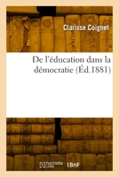 De l'éducation dans la démocratie 2329911866 Book Cover