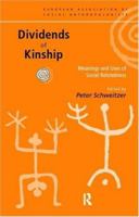 Dividends of Kinship (European Association of Social Anthropologists) 0415182840 Book Cover
