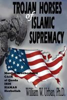 Trojan Horses of Islamic Supremacy 1732002908 Book Cover