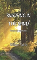 Swaying in the Wind: Poems and Inspirations B0863R7JVC Book Cover