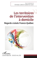 Les territoires de l'intervention à domicile: Regards croisés France-Québec (Logiques Sociales) (French Edition) 234320943X Book Cover