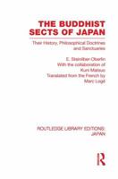 The Buddhist Sects of Japan: Their History, Philosophical Doctrines and Sanctuaries 0415593514 Book Cover