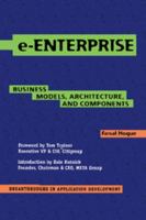 e-Enterprise: Business Models, Architecture, and Components (Breakthroughs in Application Development) 052177487X Book Cover