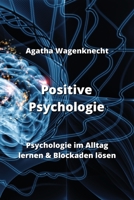 Positive Psychologie: Psychologie im Alltag lernen & Blockaden lösen (German Edition) 9992317892 Book Cover
