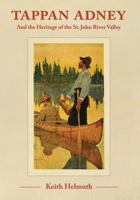 Tappan Adney: And the Heritage of the St. John River Valley 198829908X Book Cover