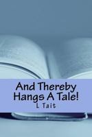 And Thereby Hangs a Tale! 1545510172 Book Cover