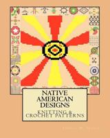 Native American Designs Knitting & Crochet Patterns 1468075675 Book Cover