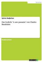 Das Gedicht "A Une Passante' Von Charles Baudelaire 365658799X Book Cover