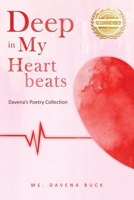 Deep in My Heartbeats: Davena's Poetry Collection 1953839401 Book Cover