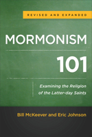 Mormonism 101:  Examining the Religion of the Latter-day Saints 0801063353 Book Cover
