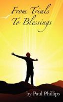 From Trials to Blessings: God Is Still in the Healing Business 1434305619 Book Cover