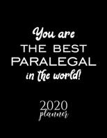 You Are The Best Paralegal In The World! 2020 Planner: Nice 2020 Calendar for Paralegal | Christmas Gift Idea for Paralegal | Paralegal Journal for 2020 | 120 pages 8.5x11 inches 1710374411 Book Cover