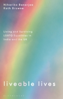 Liveable Lives: Living and Surviving LGBTQ Equalities in India and the UK 1350286788 Book Cover