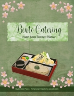 Bento Catering Home-based Business Planner: Green Cover Financial Tracking Log Book Entrepreneur Planner 1702615340 Book Cover