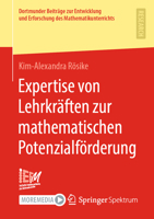 Expertise von Lehrkräften zur mathematischen Potenzialförderung (Dortmunder Beiträge zur Entwicklung und Erforschung des Mathematikunterrichts) 3658360763 Book Cover