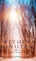 Within Minutes: Micro Stories 1636401392 Book Cover