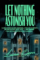 Let Nothing Astonish You B0GHBTC87J Book Cover