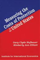 Measuring the Costs of Protection in the United States 0881321087 Book Cover