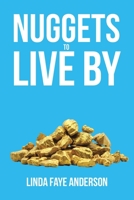 Nuggets to Live by 1644925931 Book Cover