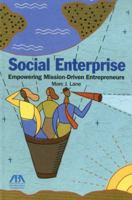 Social Enterprise: Empowering Mission-Driven Entrepreneurs 1604427396 Book Cover