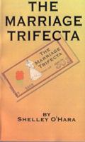 The Marriage Trifecta 1587213567 Book Cover