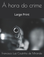 Á hora do crime: Large Print B08T6JYJQ7 Book Cover