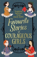 Favourite Stories of Courageous Girls 1444952315 Book Cover