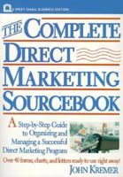 The Complete Direct Marketing Sourcebook: A Step-by-Step Guide to Organizing and Managing a Successful Direct Marketing Program 0471553875 Book Cover