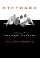 Stepdads: Stories of Love, Hope, and Repair 0742526739 Book Cover