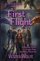 First Flight: A Reverse Harem Dragon Rider Academy Romance (Dragonfall Academy) B0GVF631NR Book Cover