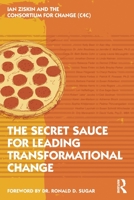 The Secret Sauce for Leading Transformational Change 1032129883 Book Cover