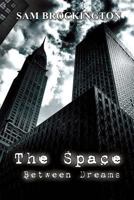 The Space Between Dreams 1535234296 Book Cover